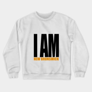 I am New Brunswick Crewneck Sweatshirt